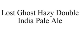 LOST GHOST HAZY DOUBLE INDIA PALE ALE trademark
