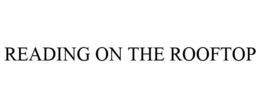 READING ON THE ROOFTOP trademark