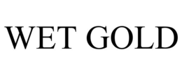 WET GOLD trademark