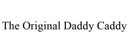 THE ORIGINAL DADDY CADDY trademark