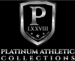 P LXXVIII CLASS AND STYLE FOR ELITES PLATINUM ATHLETIC COLLECTIONS trademark