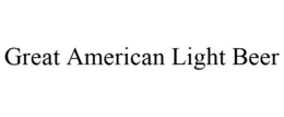 GREAT AMERICAN LIGHT BEER trademark