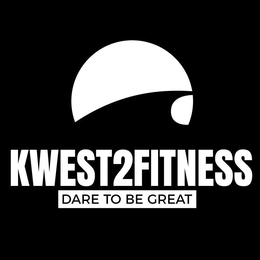 KWEST2FITNESS DARE TO BE GREAT trademark