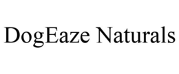 DOGEAZE NATURALS trademark