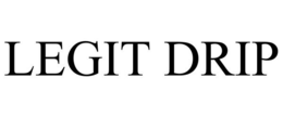 LEGIT DRIP trademark
