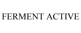FERMENT ACTIVE trademark