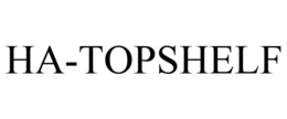 HA-TOPSHELF trademark