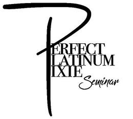 PERFECT PLATINUM PIXIE SEMINAR trademark