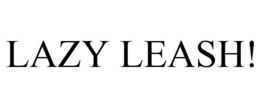 LAZY LEASH! trademark