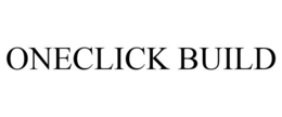 ONECLICK BUILD trademark