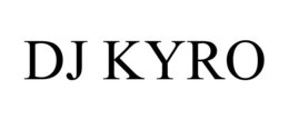 DJ KYRO trademark