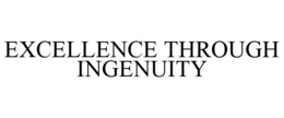 EXCELLENCE THROUGH INGENUITY trademark