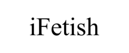 IFETISH trademark