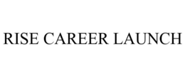 RISE CAREER LAUNCH trademark