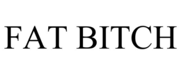 FAT BITCH trademark