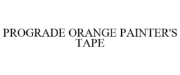 PROGRADE ORANGE PAINTER'S TAPE trademark