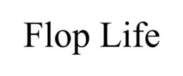 FLOP LIFE trademark