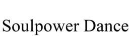 SOULPOWER DANCE trademark