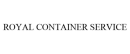 ROYAL CONTAINER SERVICE trademark