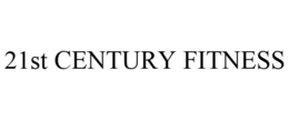 21ST CENTURY FITNESS trademark