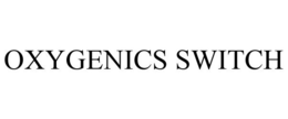 OXYGENICS SWITCH trademark