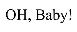 OH, BABY! trademark