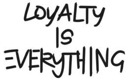 LOYALTY IS EVERYTHING trademark