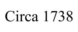 CIRCA 1738 trademark