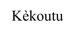KÈKOUTU trademark