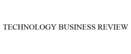TECHNOLOGY BUSINESS REVIEW trademark