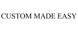 CUSTOM MADE EASY trademark