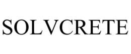 SOLVCRETE trademark