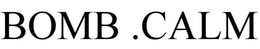 BOMB .CALM trademark