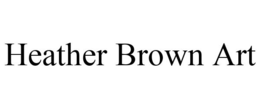 HEATHER BROWN ART trademark
