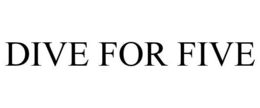 DRIVE FOR FIVE trademark
