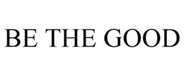 BE THE GOOD trademark