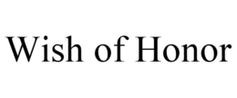 WISH OF HONOR trademark