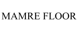 MAMRE FLOOR trademark