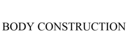 BODY CONSTRUCTION trademark