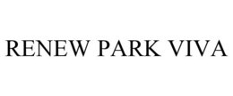 RENEW PARK VIVA trademark