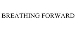 BREATHING FORWARD trademark