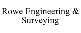 ROWE ENGINEERING & SURVEYING trademark
