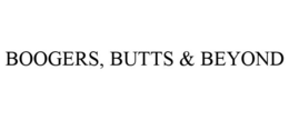 BOOGERS, BUTTS & BEYOND trademark