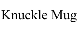 KNUCKLE MUG trademark