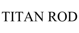 TITAN ROD trademark