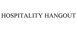 HOSPITALITY HANGOUT trademark