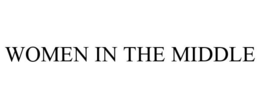 WOMEN IN THE MIDDLE trademark