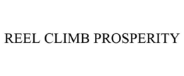 REEL CLIMB PROSPERITY trademark