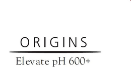 ORIGINS ELEVATE PH 600+ trademark