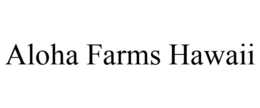 ALOHA FARMS HAWAII trademark